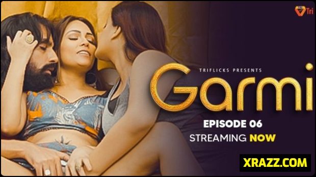 Garmi – E11 (2023) TriFlicks Hindi Uncut Web Series | Watch Free